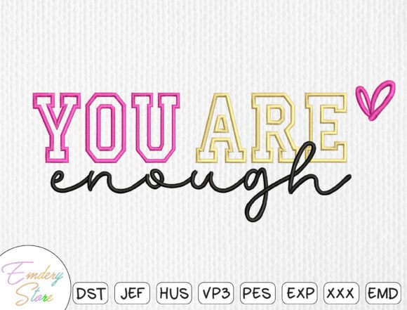 Download You Are Enough Embroidery File - Embroidery Collection