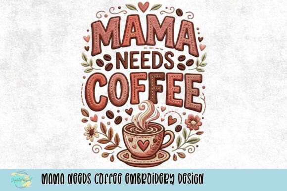 Download Mama Needs Coffee Embroidery Design - Embroidery Collection