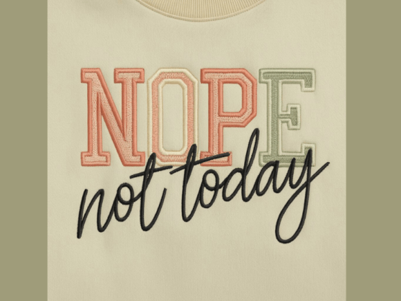 Download Nope Not Today Machine Embroidery Design - Embroidery Collection