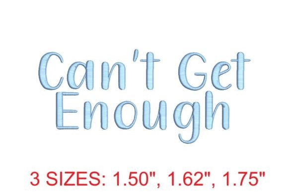 Download Can't Get Enough Embroidery Font - Embroidery Collection