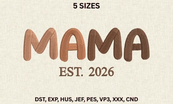 Download Mama Est 2026 CND PES Embroidery Design - Embroidery Collection