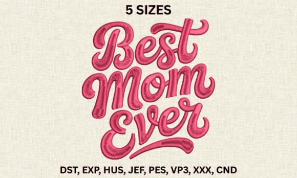 Download Best Mom Ever DST PES Embroidery Designs - Embroidery Collection