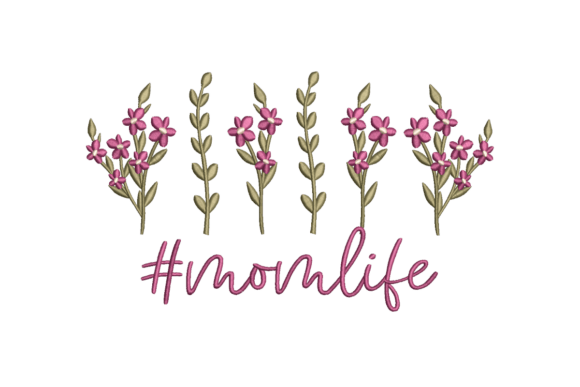 Download Floral Momlife Embroidery Design - Embroidery Collection