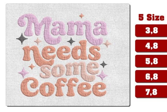 Download Mama Needs Coffee Funny Embroidery - Embroidery Collection