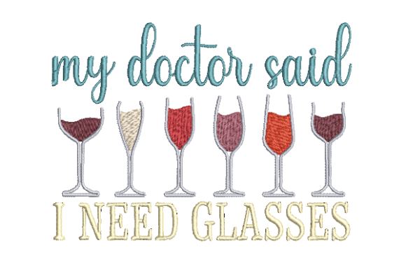 Download My Doctor Said I Need Glasses Embroidery - Embroidery Collection